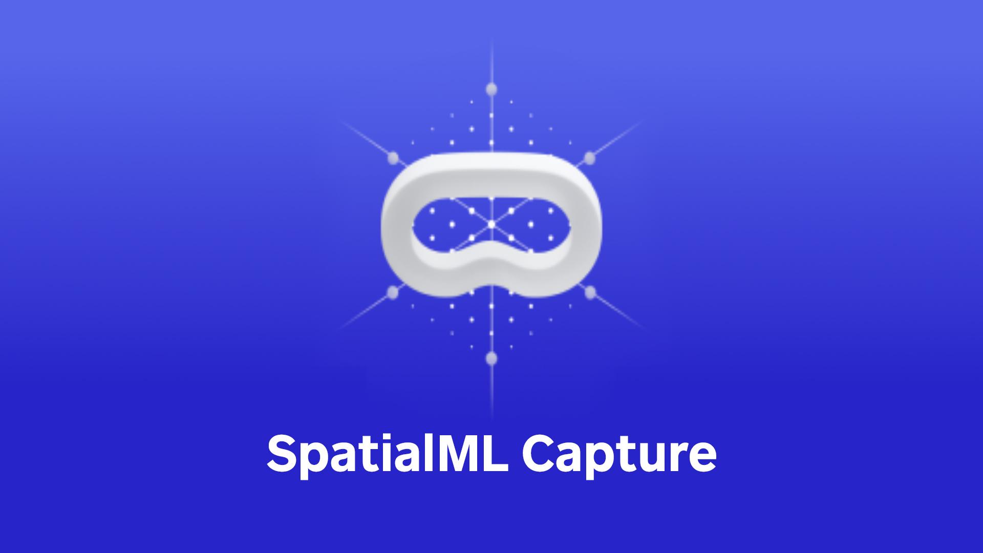 SpatialML Capture: Your Go-To Tool for MultiModal Spatial Data | PICO ...