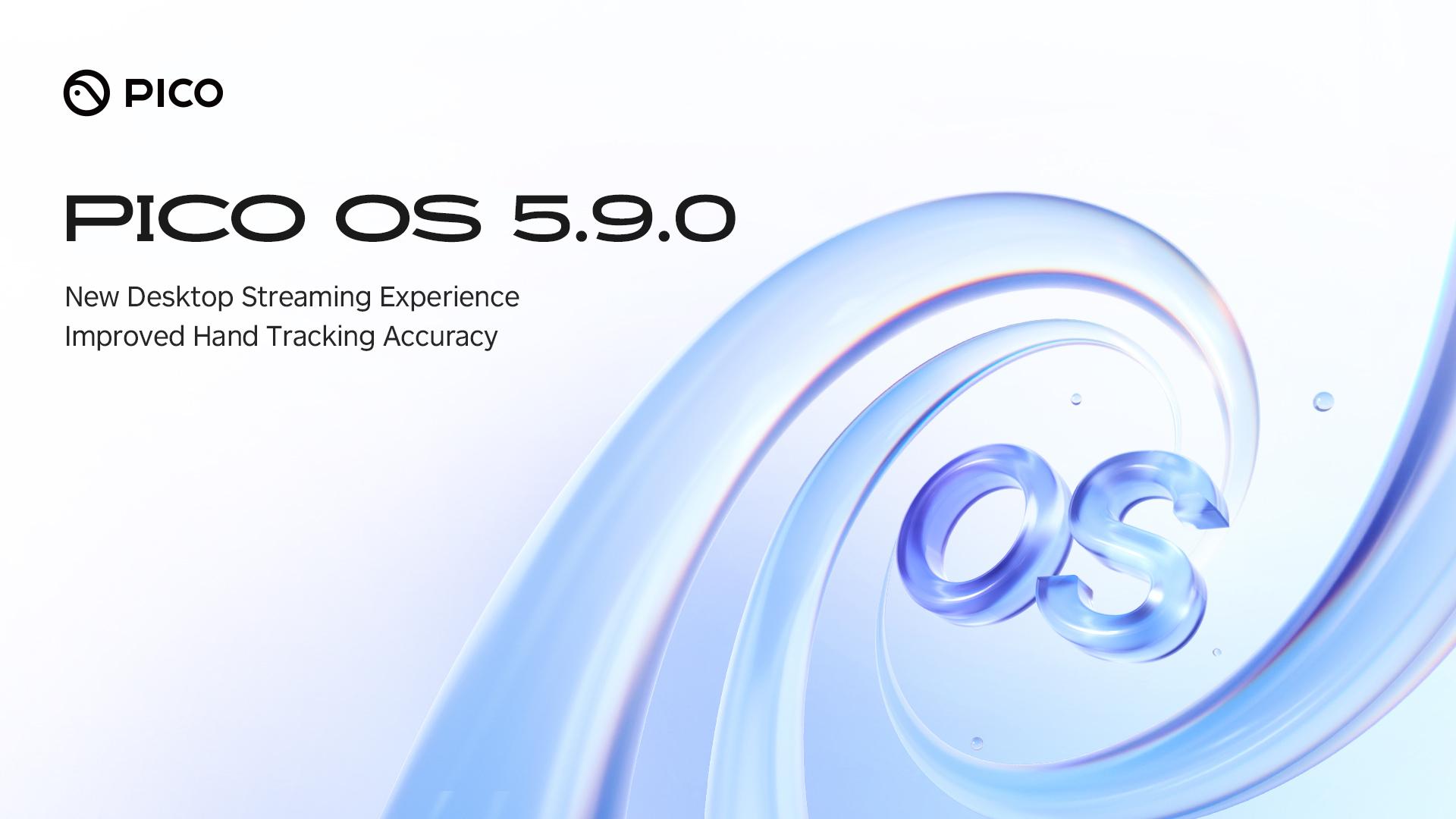 PICO OS 5.9.0 Update | PICO Developer
